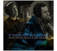 Dave Douglas And Elan Mehler - If There Are Mountains [Compact Discs] Digipack Packaging