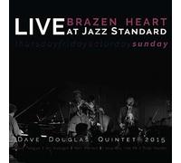 Dave Douglas - Brazen Heart Live At Jazz Standard - Sunday [Compact Discs]