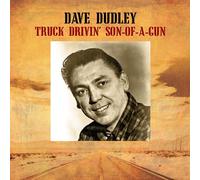 Dave Dudley - Truck Drivin' Son-Of-A-Gun