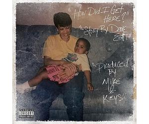 Dave East X Mike & Keys - How Did I Get Here
