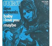 DAVE EDMUNDS - baby i love you / maybe 45 rpm single