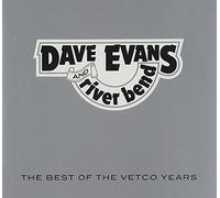 DAVE EVANS / RIVER BEND – Best of The Vetco Years – CD