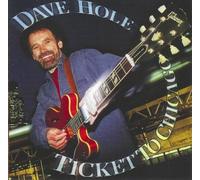 Dave Hole - Ticket To Chicago [Compact Discs]