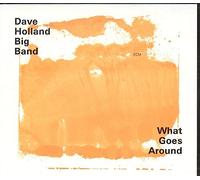 Dave Holland Big Band – What Goes Around – ECM