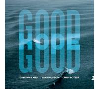 Dave Holland, Zakir Hussain & Chris Potter – Good Hope – Membran