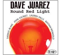 DAVE JUAREZ - ROUND RED LIGHT With SEAMUS BLAKE