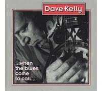 Dave Kelly - ..when the blues come to call (1994)