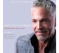 Dave Koz - Dave Koz & Friends Christmas Ballads 25th Anniversary Collection [Compact Discs] Digipack Packaging