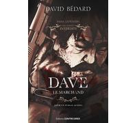 Dave, le marchand - David Bédard - Contre-Dires - broché - Roman