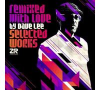 Dave Lee – Remixed With Love: Selected Works – Vinyle – Édition limitée