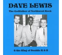Dave Lewis - The Godfather of Northwest Rock