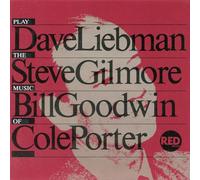 Dave Liebman - Dave Liebman, Steve Gilmore, Bill Goodwin Play The Music of COLE PORTER