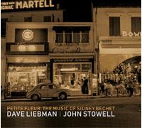 Dave Liebman & John Stowell Petite Fleur: The Music of Sidney Bechet (CD) Album