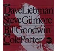 Dave Liebman - Dave Liebman, Steve Gilmore, Bill Goodwin Play The Music of COLE PORTER