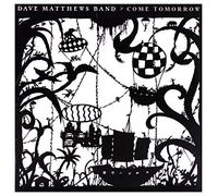 Dave Matthews Band – Come Tomorrow – Import (RCA)