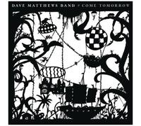 Dave Matthews Band – Come Tomorrow – Import (RCA)