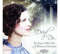 Dave Miller Trio/Rebecca Dumaine - Deed I Do [Import]