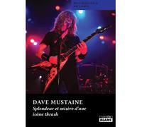 Dave Mustaine : splendeur et misere d'une icône trash - Dave Mustaine - Camion Blanc Eds - relié - Biographie