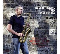 Dave O'Higgins - Tenors of Our Time (Japanese Pressing) [Import]