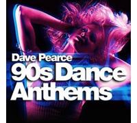 Dave Pearce - 90S Dance Anthems