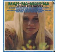 DAVE PELL SINGERS - mah-na-mah-na LP