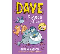 Dave Pigeon Kittens!: Dave Pigeon's Book on How to Raise a Bunch of Kittens When You're a Pigeon