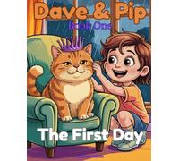 Dave & Pip: The First Day: A Funny Cat Story and Colouring Book for Kids Ages 5-9