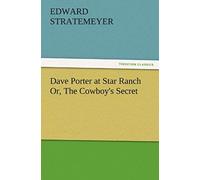 Dave Porter At Star Ranch Or, The Cowboy's Secret