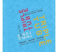 Dave Rempis & Elisabeth Harnik & Michael Zerang - TRIPLE TUBE-DAVE REMPIS / ELISABETH HARNIK / MICHAEL