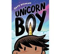 Dave Roman Unicorn Boy (Poche) Unicorn Boy