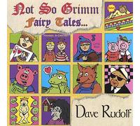 Dave Rudolf - Not So Grimm Fairy Tales