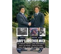 Dave’s Brother Mick: My Heavy Metal Life Featuring Paul Di’anno, Tokyo Blade, Tilt, Xfx And So Much More