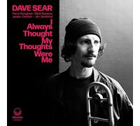 Dave Sear - I Always My Thoughts Were Me
