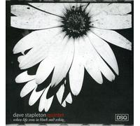 Dave Stapleton Quintet - When Life Was in Black & White [Import]
