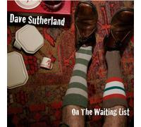 Dave Sutherland - on The Waiting List [Import]