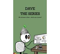 Dave The Series: We all know a Dave...which one is yours?