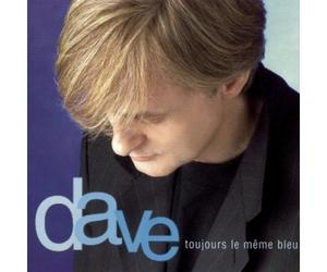 Dave - Toujours le Meme Bleu