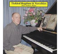 Dave Tucker - Tickled Ragtime & Novelties
