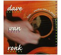 Dave Von Ronk - From...Another Time And Place [Compact Discs]