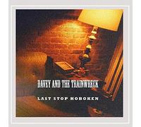 Davey & the Trainwreck - Last Stop Hoboken