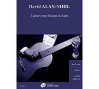 DAVID ALAN-NIHIL - 3 PIECES POUR GUITARE OU LUTH - GUITARE OU LUTH