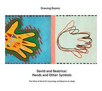 David And Beatrice: Hands And Other Symbols: The Work Of David W. Cummings And Beatrice M. Mady