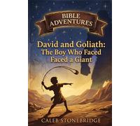 David and Goliath: The Boy Who Faced a Giant