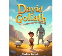 David and Goliath: The Little Shepherd’s Big Courage