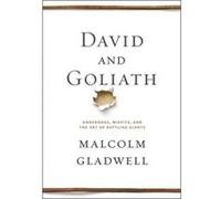 David and Goliath: Underdogs, Misfits, and the Art of Battling Giants Gladwell, Malcolm (Auteur)