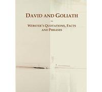 David And Goliath: Webster's Quotations, Facts And Phrases