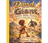 David and the Giant: A Gentle Bible Story for Little Hearts About Courage, Trusting God, and Facing Big Challenges: A Children's Picture Book About Faith and Trusting God in Hard Moments