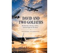 David and Two Goliaths: Bombardier, Boeing, Airbus, and the Fight for the Skies