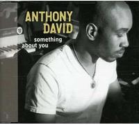 Anthony David - Something About You