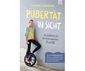 David Arp Claud Pubertät in Sicht: So begleiten Sie Ihr Kind zwischen 9 (Relié)